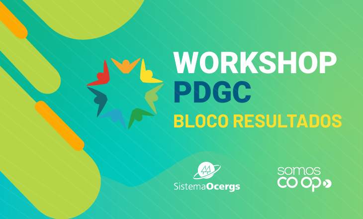 Estão abertas as inscrições para o Workshop PDGC - Bloco Resultados