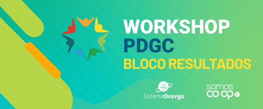 Estão abertas as inscrições para o Workshop PDGC Bloco Resultados
