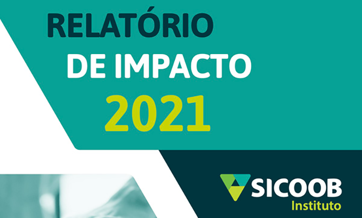 Instituto Sicoob divulga o Relatório de Impacto 2021