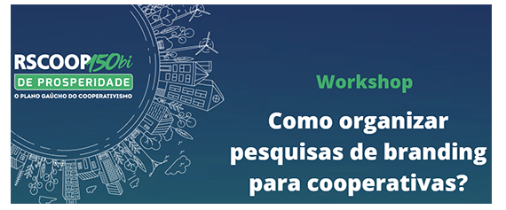Workshop Online: aprenda a organizar pesquisas de branding para cooperativas